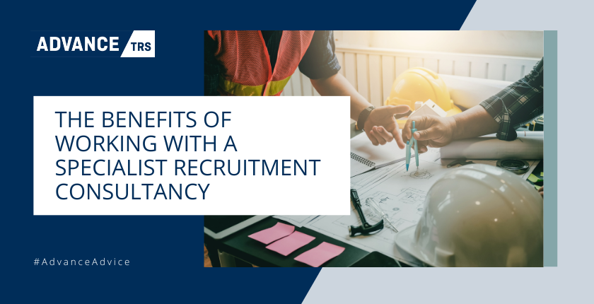 The Benefits of Working with a Specialist Recruitment Consultancy
