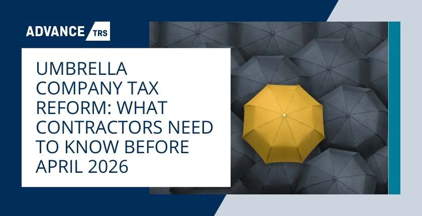UMBRELLA COMPANY TAX REFORM: WHAT CONTRACTORS NEED TO KNOW BEFORE APRIL 2026