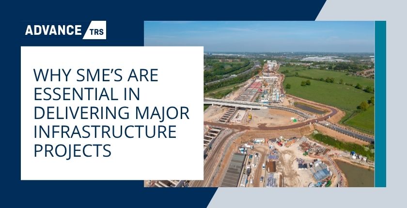 Why SME’s Are Essential In delivering Major Infrastructure Projects